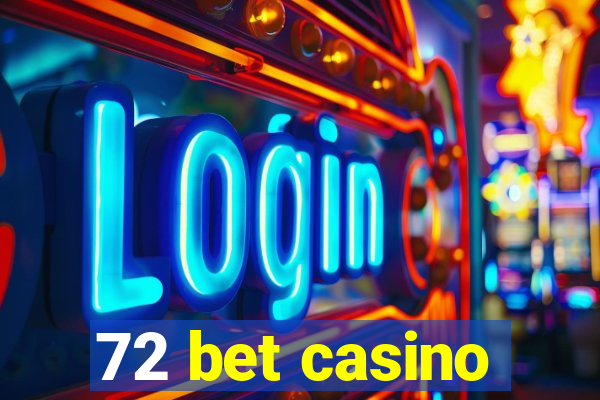 72 bet casino